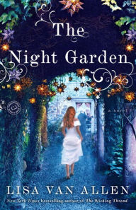 Title: The Night Garden: A Novel, Author: Lisa Van Allen