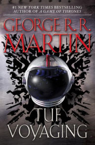 Title: Tuf Voyaging: A Novel, Author: George R. R. Martin