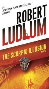 Title: The Scorpio Illusion: A Novel, Author: Robert Ludlum