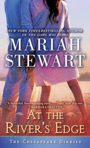 Title: At the River's Edge (Chesapeake Diaries Series #7), Author: Mariah Stewart
