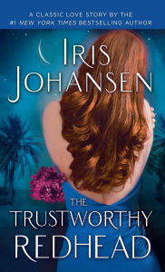 Title: The Trustworthy Redhead, Author: Iris Johansen