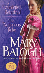 Title: A Counterfeit Betrothal / The Notorious Rake (Waite Series #2 & #3), Author: Mary Balogh