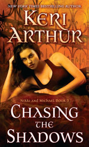 Title: Chasing the Shadows (Nikki and Michael Series #3), Author: Keri Arthur