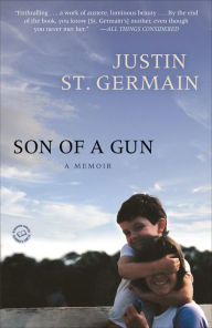 Title: Son of a Gun: A Memoir, Author: Justin St. Germain