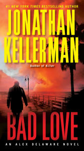 Title: Bad Love (Alex Delaware Series #8), Author: Jonathan Kellerman