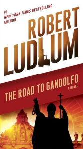 Title: The Road to Gandolfo: A Novel, Author: Robert Ludlum
