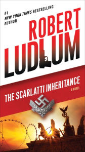 Title: The Scarlatti Inheritance: A Novel, Author: Robert Ludlum