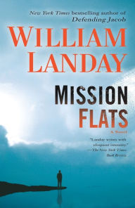 Title: Mission Flats: A Novel, Author: William Landay