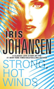 Title: Strong, Hot Winds: A Loveswept Classic Romance, Author: Iris Johansen