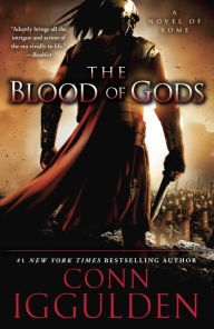 Title: The Blood of Gods (Emperor Series #5), Author: Conn Iggulden