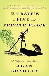 Title: The Grave's a Fine and Private Place (Flavia de Luce Series #9), Author: Alan Bradley