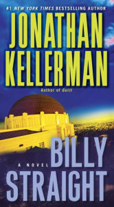 Title: Billy Straight: A Novel, Author: Jonathan Kellerman