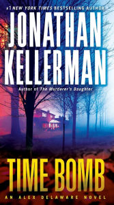 Title: Time Bomb (Alex Delaware Series #5), Author: Jonathan Kellerman