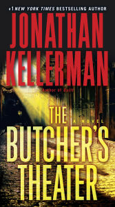 Title: The Butcher's Theater: A Novel, Author: Jonathan Kellerman