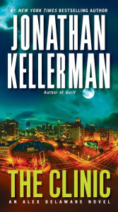 Title: The Clinic (Alex Delaware Series #11), Author: Jonathan Kellerman