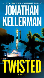 Title: Twisted: A Novel, Author: Jonathan Kellerman