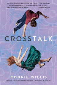 Title: Crosstalk: A Novel, Author: Connie Willis