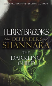 Title: The Darkling Child: The Defenders of Shannara, Author: Terry Brooks
