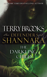 Title: The Darkling Child: The Defenders of Shannara, Author: Terry Brooks