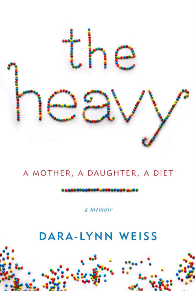 The Heavy: a Mother, Daughter, Diet