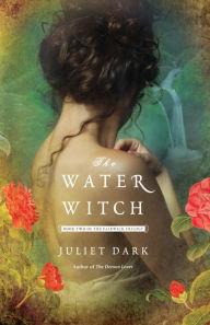 Title: The Water Witch (Fairwick Chronicles Series #2), Author: Juliet Dark