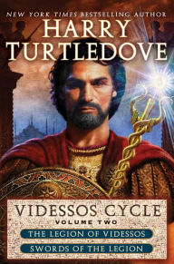 Title: Videssos Cycle: Volume Two: Legion of Videssos and Swords of the Legion, Author: Harry Turtledove