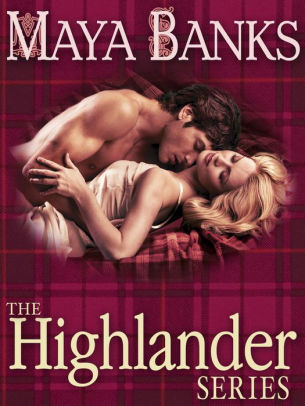 The Highlander Series 3 Book Bundle In Bed With A Highlander Seduction Of A Highland Lass Never Love A Highlander By Maya Banks Nook Book Ebook Barnes Noble