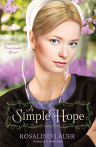 A Simple Hope A Lancaster Crossroads Novel By Rosalind