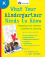 What Your Kindergartner Needs to Know (Revised and updated): Preparing Your Child for a Lifetime of Learning