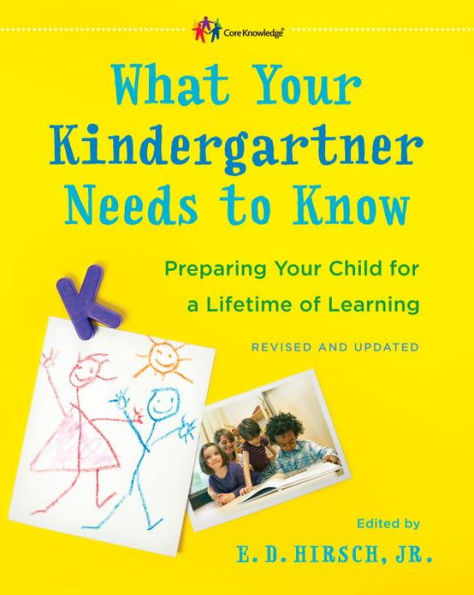 What Your Kindergartner Needs to Know (Revised and updated): Preparing Your Child for a Lifetime of Learning