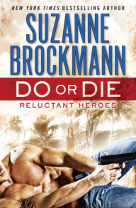 Title: Do or Die (Reluctant Heroes Series #1), Author: Suzanne Brockmann