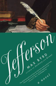 Title: Jefferson: A Novel, Author: Max Byrd
