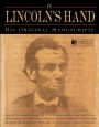 In Lincoln's Hand: His Original Manuscripts with Commentary by Distinguished Americans