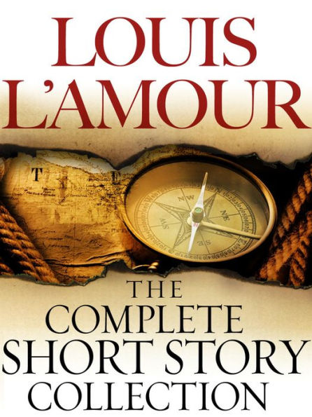 The Complete Collected Short Stories of Louis L'Amour: Volumes 1-7: Stories