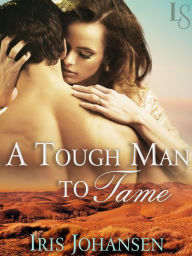 A Tough Man to Tame: A Loveswept Classic Romance