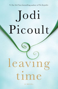 Title: Leaving Time: A Novel, Author: Jodi Picoult