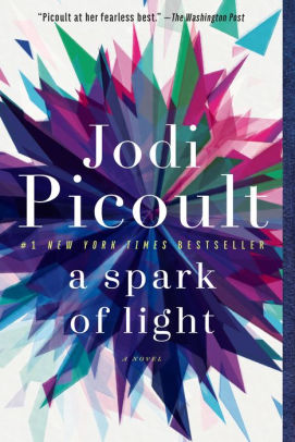 A Spark Of Light By Jodi Picoult Paperback Barnes Noble