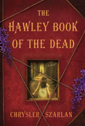 The Hawley Book of the Dead: A Novel