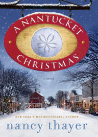 Title: A Nantucket Christmas: A Novel, Author: Nancy Thayer