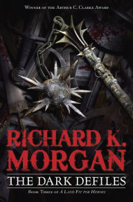 Title: The Dark Defiles, Author: Richard K. Morgan