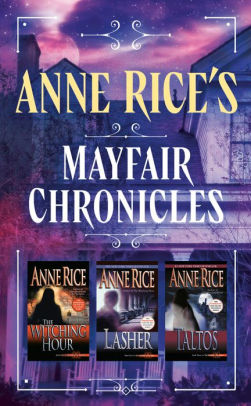 The Mayfair Witches Series 3 Book Bundle Witching Hour Lasher Taltos By Anne Rice Nook Book Ebook Barnes Noble