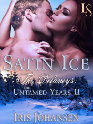 Title: Satin Ice: The Delaneys: The Untamed Years II, Author: Iris Johansen