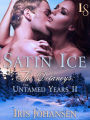Satin Ice: The Delaneys: The Untamed Years II