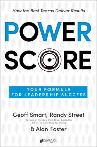 Title: Power Score: Your Formula for Leadership Success, Author: Geoff Smart