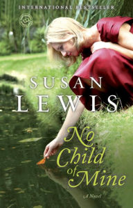 Title: No Child of Mine: A Novel, Author: Susan Lewis