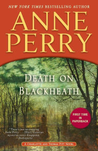Title: Death on Blackheath (Thomas and Charlotte Pitt Series #29), Author: Anne Perry