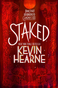 Title: Staked (Iron Druid Chronicles Series #8), Author: Kevin Hearne