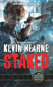 Title: Staked (Iron Druid Chronicles #8), Author: Kevin Hearne