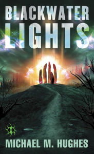 Title: Blackwater Lights, Author: Michael M. Hughes
