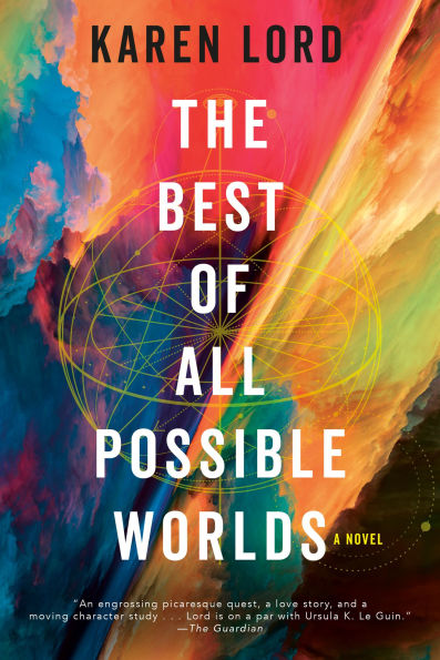 The Best of All Possible Worlds: A Novel